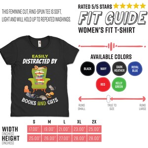 May include: Black women's fit t-shirt with the text "Easily Distracted by Books and Cats" in white. The shirt features a green armchair with a cat and a stack of books. The size chart shows measurements in inches.