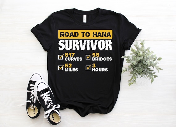 Road To Hana Survivor Shirt Maui Hawaii Trip Gifts Road To Hana Survivor Shirt Maui Hawaii Trip Gifts