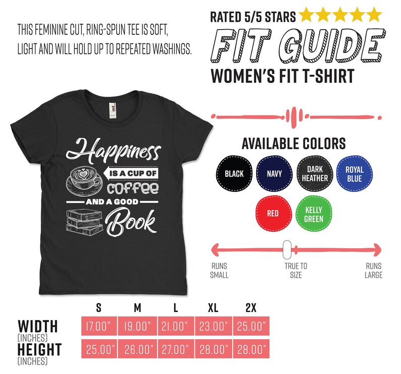 May include: Black women's fit t-shirt with the text "Happiness is a cup of coffee and a good book." The shirt includes a graphic of a coffee cup and books. Available in multiple colors. Width measurements range from 17.00" to 25.00".