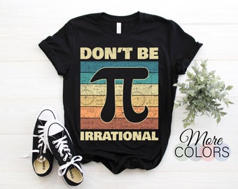 Don't Be Irrational Pi Day Spiral Pi Math For 3.14 Ratio T-Shirt, Mathematical Nerd Science Symbol, School Funny Student Teachers Gift Idea,