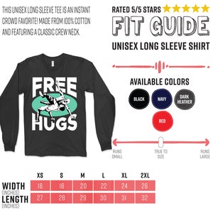 May include: Black long-sleeve shirt with a green and white graphic of two people wrestling with the text "FREE HUGS". The shirt is available in sizes XS to 2XL and in colors black, navy, dark heather, and red. The size chart shows the width and length of the shirt in inches.