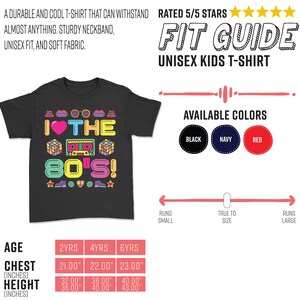 Puede incluir: Una camiseta negra con un gr&aacute;fico colorido que dice "&iexcl;Me encanta la d&eacute;cada de los 80!" El gr&aacute;fico incluye un coraz&oacute;n, una cinta de casete y un cubo de Rubik. La camiseta est&aacute; disponible en tallas para ni&ntilde;os de 2, 4 y 6 a&ntilde;os. La tabla de tallas muestra las medidas del pecho y la altura en pulgadas.