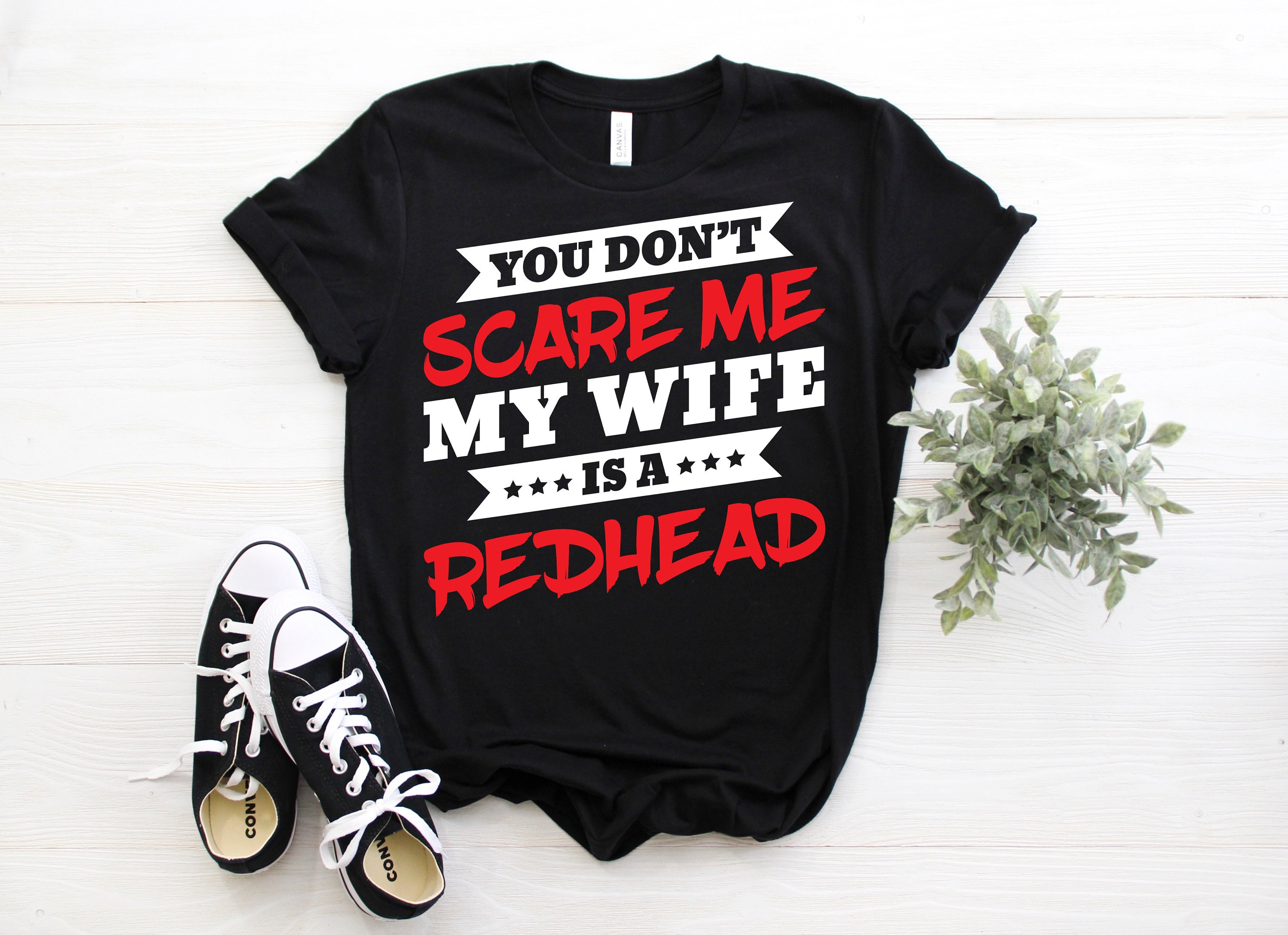 You Dont Scare Me My Wife is A Redhead T-shirt Funny