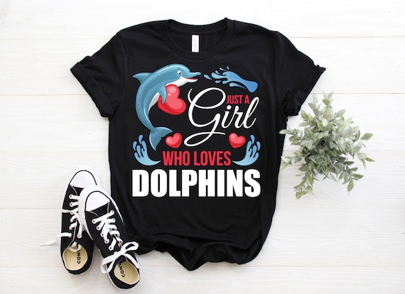 Life Is Better With Dolphins T-Shirt Girls Love Dolphins Life Is Better With Dolphins T-Shirt Girls Love Dolphins