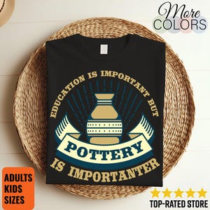 Funny Pottery T-Shirt, Pottery Gift, Pottery Lover, Pottery Gifts, Pottery Maker Gift, Pottery Teacher Gift, Pottery shirts, Gift for Potter