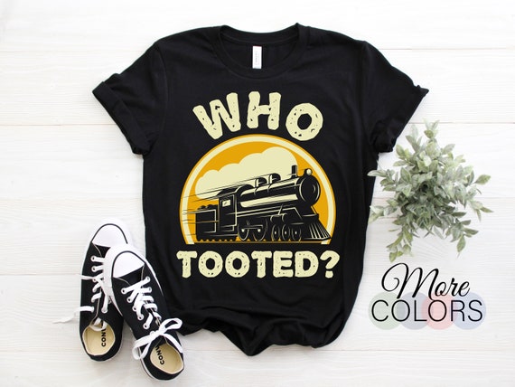 Who Tooted Trains T-Shirt, Model Railroad Train Railroad Vintage Retro Old Retro Big Locomotive Gifts, Boys Girls Dad Grandpa Funny Engineer