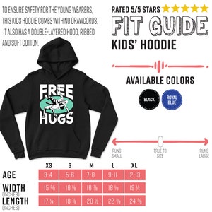 May include: A black kids' hoodie with a white graphic that says "Free Hugs" and a picture of two people hugging. The hoodie has a double-layered hood and ribbed cuffs. The size chart shows the age range, width, and length in inches for each size.
