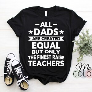 Best Kind Of Dad Raises A Teacher Father's Day Gift Shirt Best Kind Of Dad Raises A Teacher Father's Day Gift Shirt