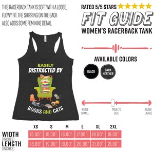 May include: A gray racerback tank top with the text "Easily Distracted By Books And Cats" and a graphic of a cat sitting in a chair with books. The size chart shows the width and length in inches for sizes XS to 2XL.