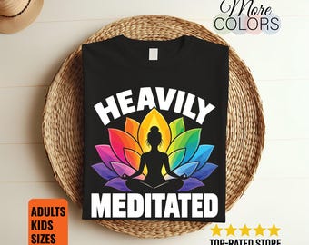 Heavily Meditated Shirt, Funny Yoga Pun, Rainbow Lotus Graphic, Mindfulness Lover Present, Meditation Teacher Birthday, Peaceful Yogi Design