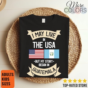 I May Live in The USA But My Story Began in Guatemala T-Shirt, American Flag Guatemalan Roots, Guatemala Gifts, Birthday Present, Tank Top,
