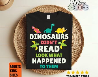 Dinosaurier haben nicht gelesen und geschaut, was passiert ist T-Shirt Lustiges Lehrer Shirt Männer Frauen Leseliebhaber Tee Buch Geschenk Alphabetisierung Lesen Humor Outfit