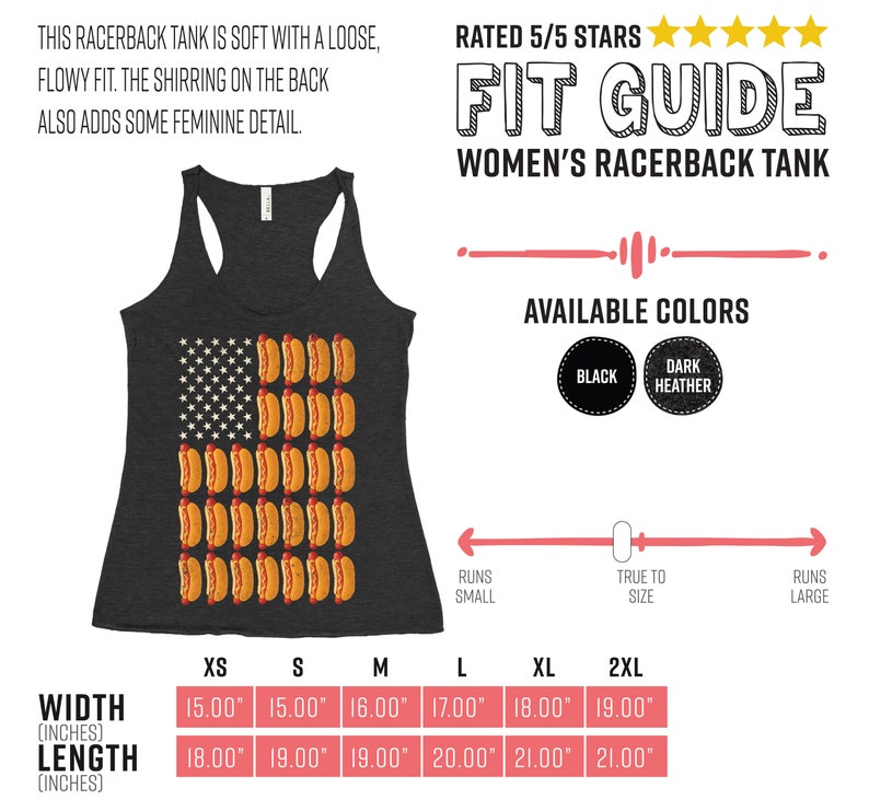 May include: A charcoal grey racerback tank top with a graphic of an American flag made of hot dogs. The size chart shows the width and length in inches for sizes XS to 2XL. The tank top is available in black and dark heather.