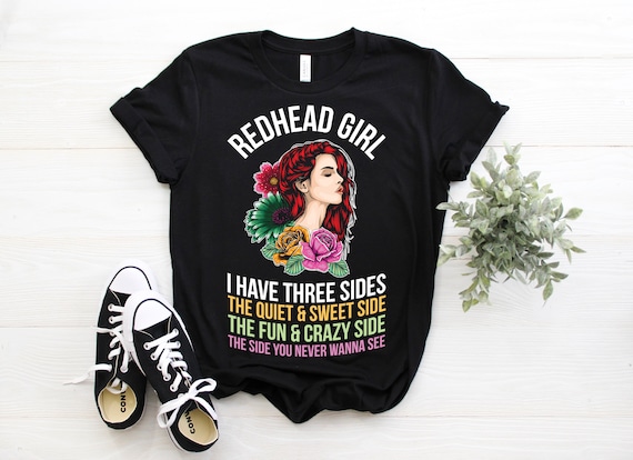 Redhead Ginger Girl 3 Sides Quiet Sweet Fun Crazy T-Shirt Redhead Ginger Girl 3 Sides Quiet Sweet Fun Crazy T-Shirt