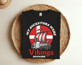 My Ancestors Were Vikings Denmark T Shirt Danish Flag Danmark Tee T-Shirt, Denmark Scandinavian Country Lover Gift, Danish Souvenirs Gifts,