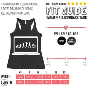 May include: Dark grey racerback tank top featuring a white graphic of the evolution of man on a laptop screen. The tank top has a loose fit. Available in black and dark heather. Sizes XS to 2XL. Widths range from 38.7 to 48.6 cm.