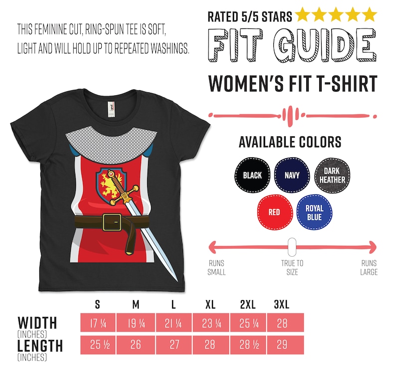 May include: A size chart for a women's fit t-shirt with a graphic of a knight. The chart shows the width and length measurements in inches for sizes S, M, L, XL, 2XL, and 3XL. The chart also shows the available colors: black, navy, dark heather, red, and royal blue.
