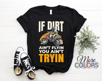 Si Dirt Ain’t Flying You Ain’t Trying Dirt Bike Funny Enduro Bikes Rider Motorcycle T-Shirt, Braaap Off Road Riding Lover Cadeau Enfants Adulte