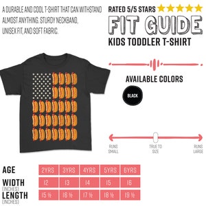 May include: Black toddler t-shirt with a graphic of an American flag made of hot dogs. The size chart shows the width and length in inches for ages 2-6 years.