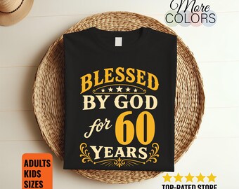 Blessed By God 60 Years T-Shirt Faith Christian Birthday Anniversary Gift Religious Tee