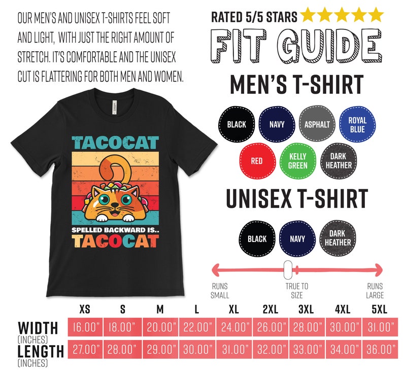 May include: A black t-shirt with a vintage-style graphic of a cat inside a taco. The text "Tacocat" is written above the cat and "Spelled backward is... Tacocat" is written below the cat. The t-shirt size chart is shown below the image. The chart shows the width and length measurements in inches for sizes XS to 5XL.