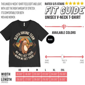 May include: Black unisex v-neck t-shirt with a graphic of a sloth hiking with the text "Sloth Hiking Team" and "We will get there when we get there". The size chart shows the width and length in inches for sizes XS to 2XL.
