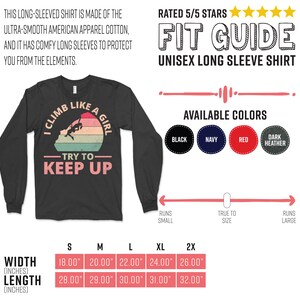 May include: A black long-sleeved shirt with a vintage-style graphic that says "I Climb Like A Girl Try To Keep Up". The shirt is available in sizes S, M, L, XL, and 2X. The size chart shows the width and length of the shirt in inches.