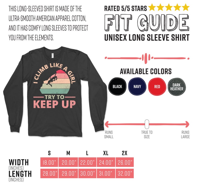 May include: A black long-sleeved shirt with a vintage-style graphic that says "I Climb Like A Girl Try To Keep Up". The shirt is available in sizes S, M, L, XL, and 2X. The size chart shows the width and length of the shirt in inches.