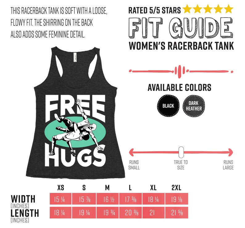 May include: A black racerback tank top with the text "FREE HUGS" in white lettering. The tank top has a graphic of two people wrestling. The size chart shows the width and length of the tank top in inches for sizes XS to 2XL. The tank top is available in black and dark heather.