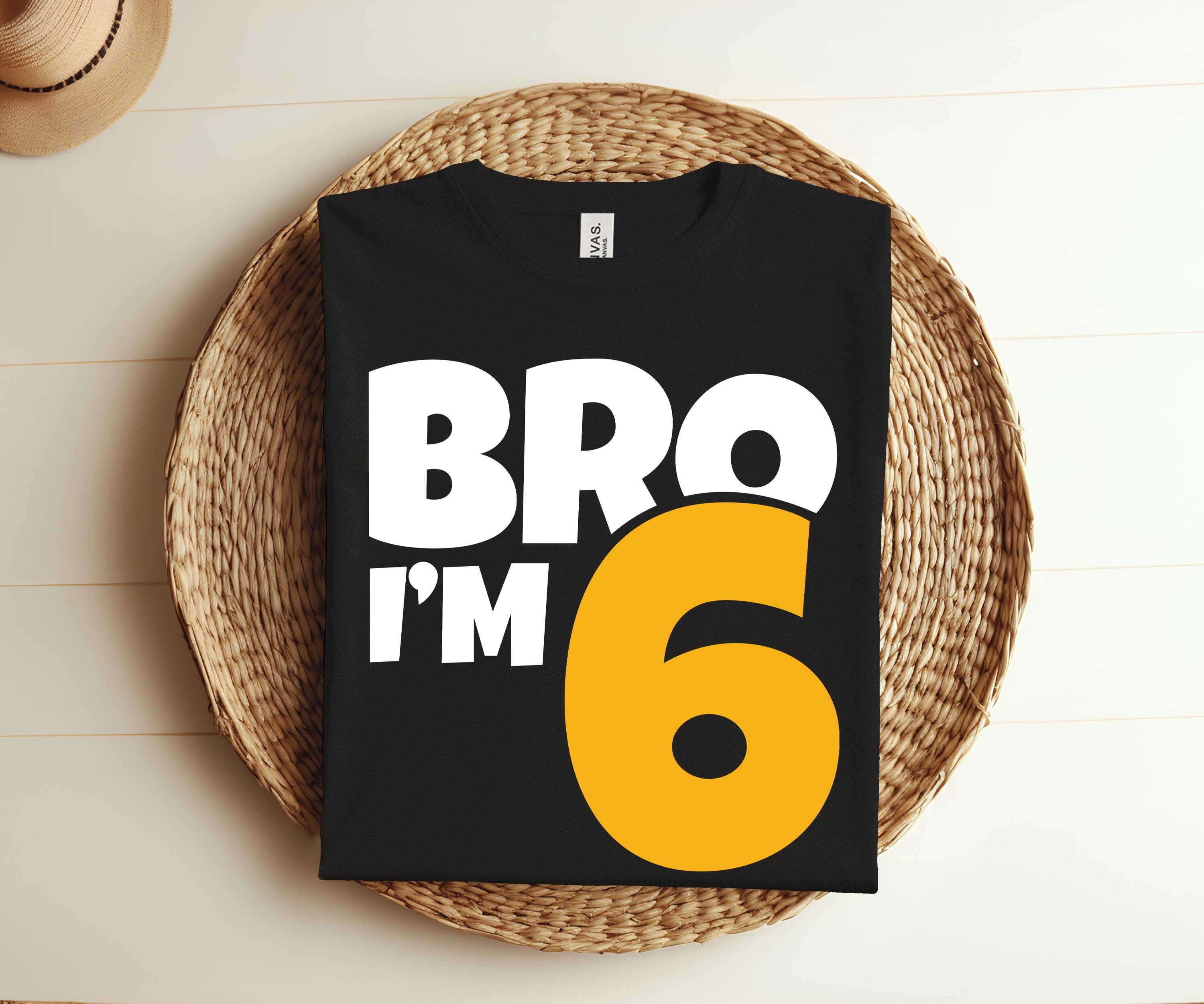 ☺︎ Bro Im 5 Shirt - Etsy
