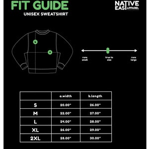 May include: A black graphic with the text "FIT GUIDE UNISEX SWEATSHIRT" and a diagram of a sweatshirt. The graphic includes size measurements in inches for width and length, ranging from S to 2XL. The Native East Apparel logo is in the top right corner.
