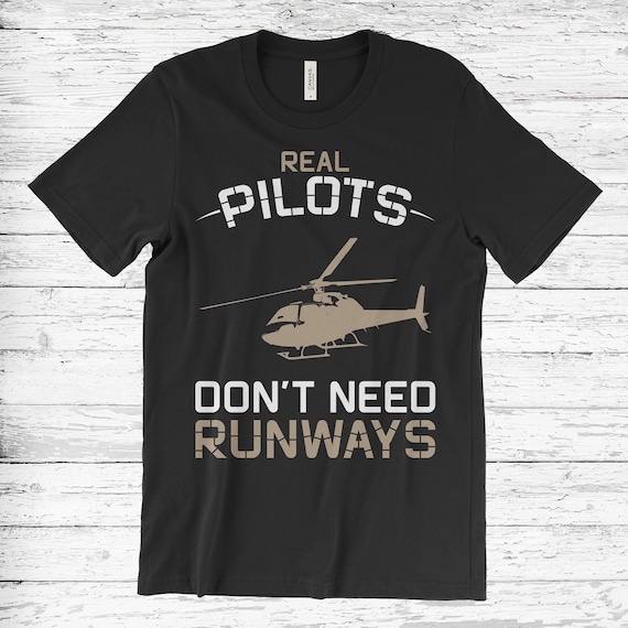 Runways Are For Models Shirt | Funny Helicopter Pilot Gift Runways Are For Models Shirt | Funny Helicopter Pilot Gift