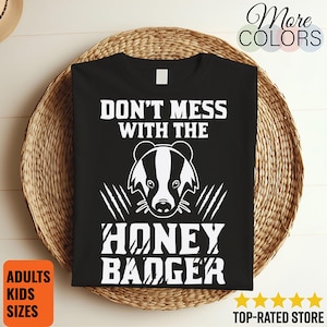 Don&#39;t Mess With Honey Badger  Funny T-Shirt, Honey Badgers Costume Gift TShirt Tees Cute Cool Adorable Animal Lover Shirts, Hoodie, Tank Top