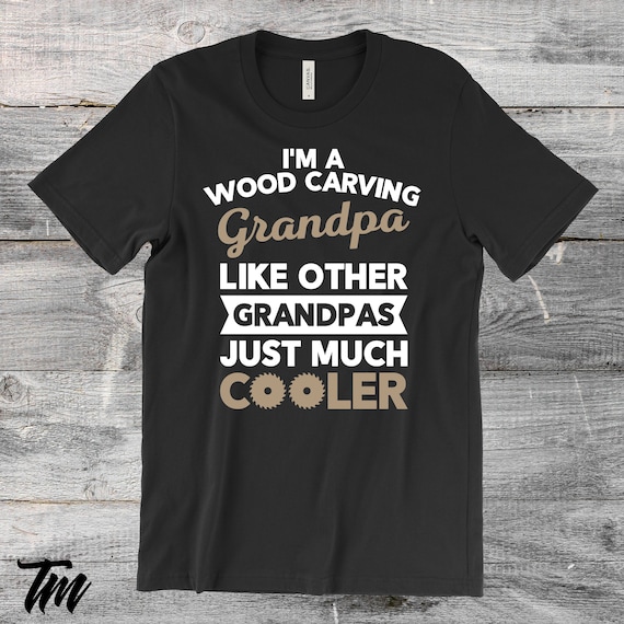 Wood Carving Chainsaw Carving T-Shirt Gift For Wood Carver Wood Carving Chainsaw Carving T-Shirt Gift For Wood Carver