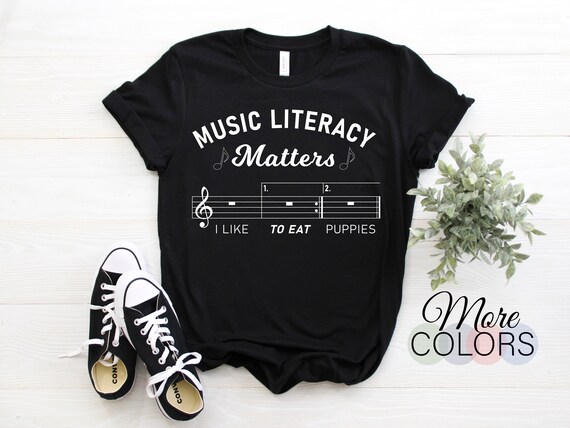 Music Literacy Matters I Like To Eat Puppies, Music Literacy Matters I Like To Eat Puppies Music Literacy T Shirt