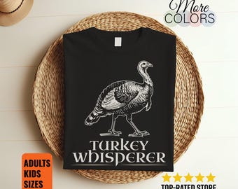 Turkey Whisperer T-Shirt Funny Turkey Hunting Tee Hunter Season Outfit Gift For Men Women Outdoor Sports Hunting Legend Thanksgiving Shirt