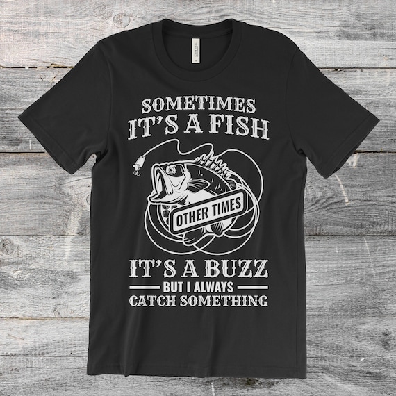 Funny Fish Bass Fishing Lover Gift T-Shirt, Fishing Custom Clothes, Fishing  Quote Shirts, Ice Fishing, Fly Fishing, Boat, Birthday Present