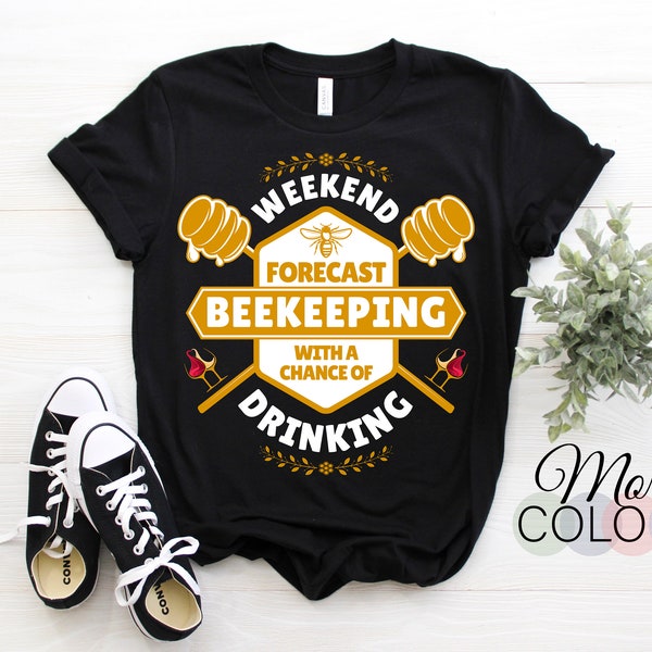 Weekend Forecast Beekeeping With A Chance Of Drinking T-Shirt, Beekeeper Gift, Save The Bees, Honey, Bee Keeper Father's Day, Dad Grandpa,