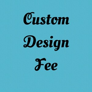 Custom Design, your text, your colors