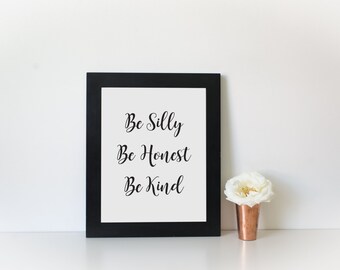 Be silly be honest, inspirational wall art, inspirational art, home decor wall print, typography art, positive inspiration, wall prints