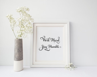 Work hard stay humble wall print, inspirational wall art, motivational wall decor, inspirational quote, dorm decor, art print, office decor