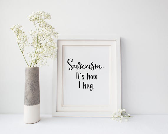 Sarcastic funny print, funny wall art, funny wall decor quote, funny dorm sign, snarky sign, sarcastic sign, antisocial sign, sarcastic gift