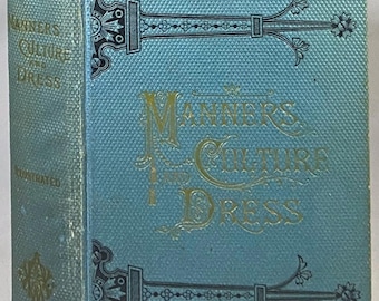 1890 Manners, Culture and Dress: Antique Victorian Etiquette Book- Mourning, Beauty &c