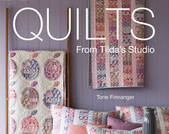 Quilts From Tilda's Studio Book by Tilda