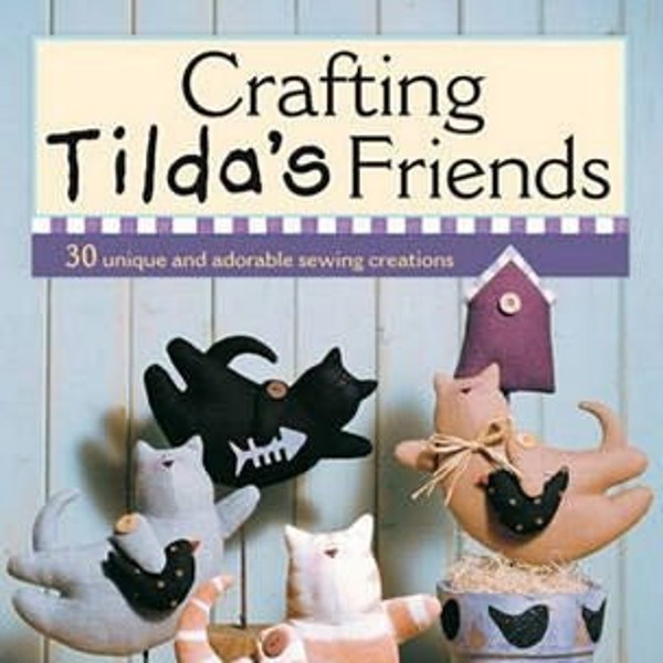 Crafting Tilda’s Friends Sewing Pattern Book