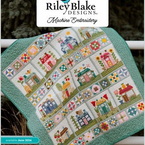 May include: A quilt featuring a variety of colorful houses with different designs and details. The quilt is made up of squares and rectangles, and the houses are surrounded by flowers, trees, and other decorative elements. The quilt is available in June 2024. Riley Blake Designs. Machine Embroidery.