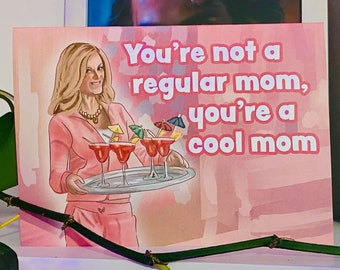 You're not a regular mom, you're a cool mum - Amy Pohler, Mean Girls quote card funny birthday card / mother's day