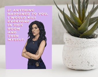 Rosa Diaz passionate love card, for many occasions - Brooklyn Nine Nine
