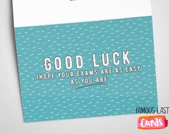 Good Luck, I hope your exams are as easy as you are - sarcastic card