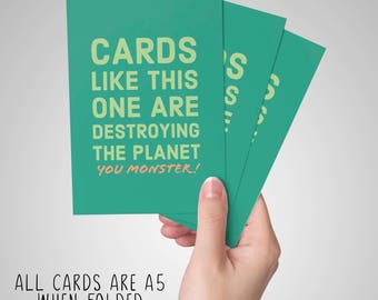 Cards like this one are destroying the planet - funny sarcastic card for all occasions